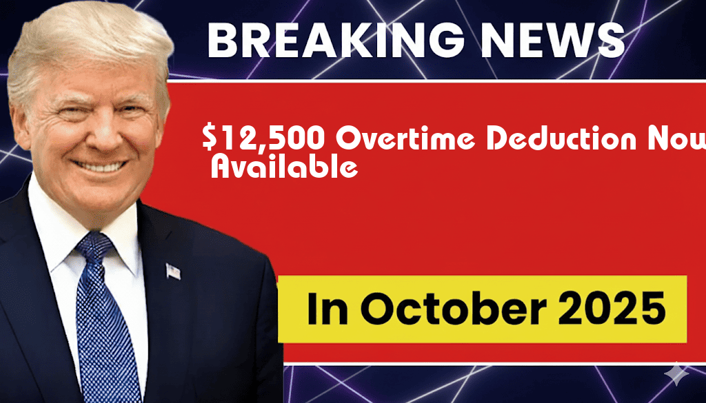 $12,500 Overtime Deduction Now Available Through Comprehensive New Legislation