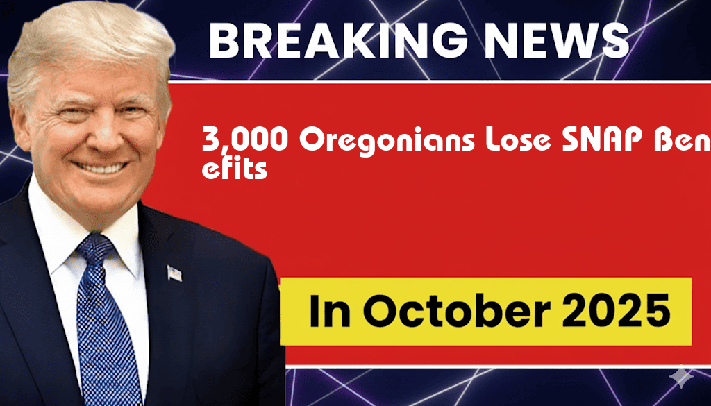 Over 3,000 Oregonians Lose SNAP Eligibility, Resulting in $3,000+ in Benefit Losses